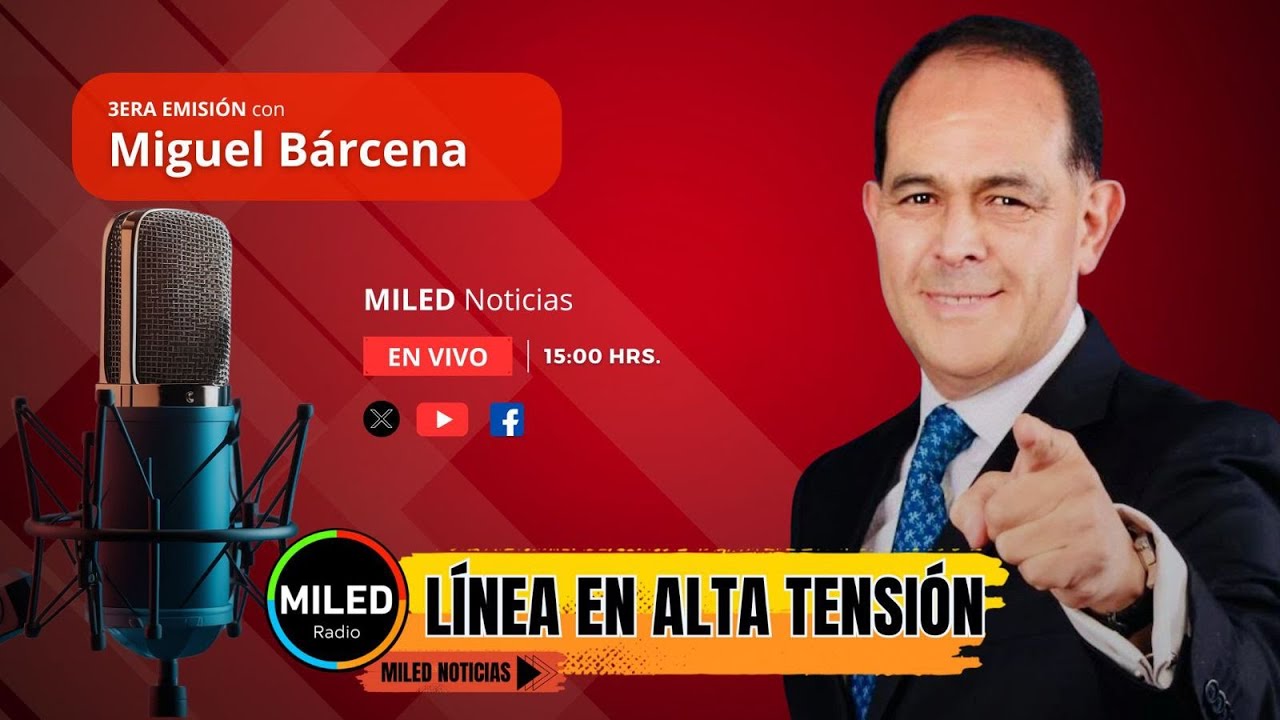LÍNEA EN ALTA TENSIÓN 3era Emisión con Miguel Bárcena Noticias de Súper Stereo MILED 