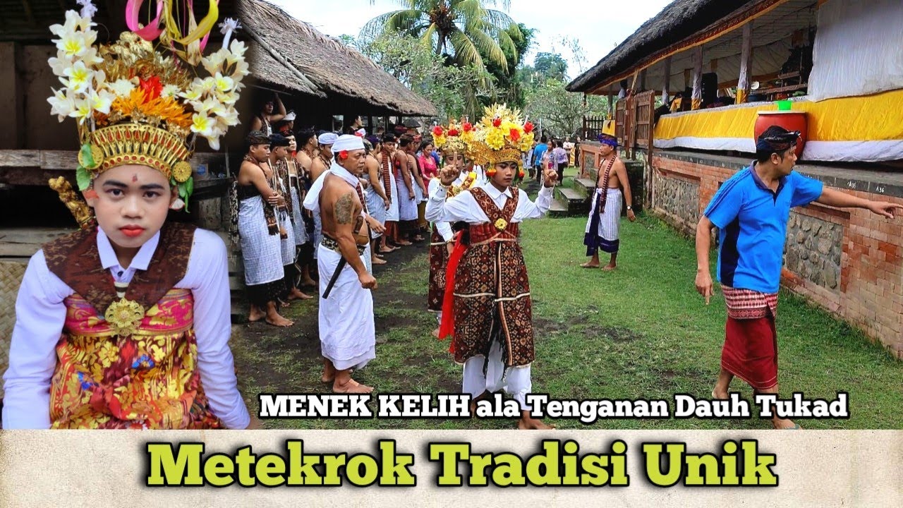 METEKROK TRADISI UNIK DI BALI ~ Menek Kelih Truna di Tenganan Dauh Tukad