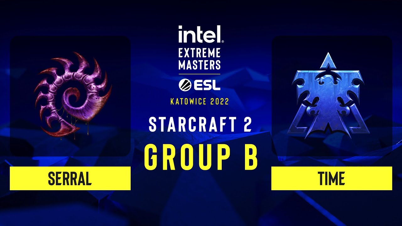 SC2 - Serral vs TIME - IEM Katowice 2022 - Group B