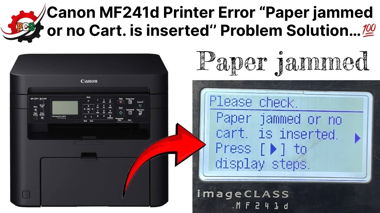 Canon imageclass MF241d Printer Error Paper jammed and no cartridge is inserted || Paper jammed 