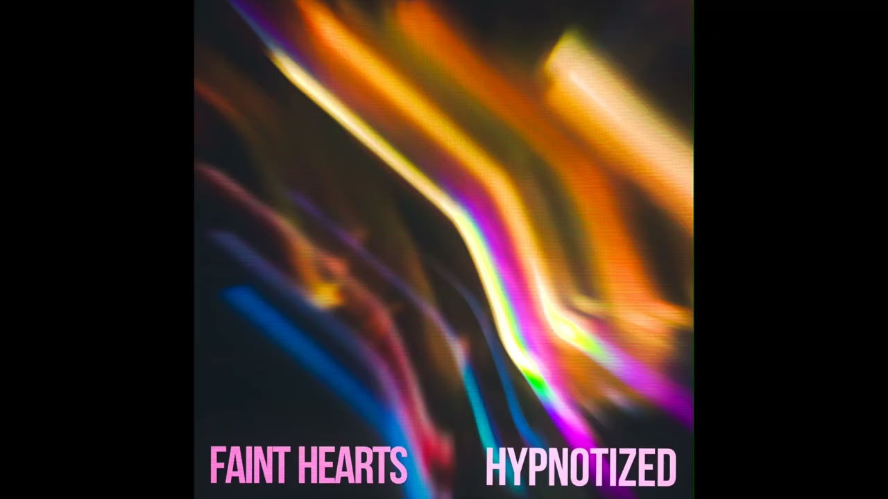 Faint Hearts - Hypnotized [official audio]