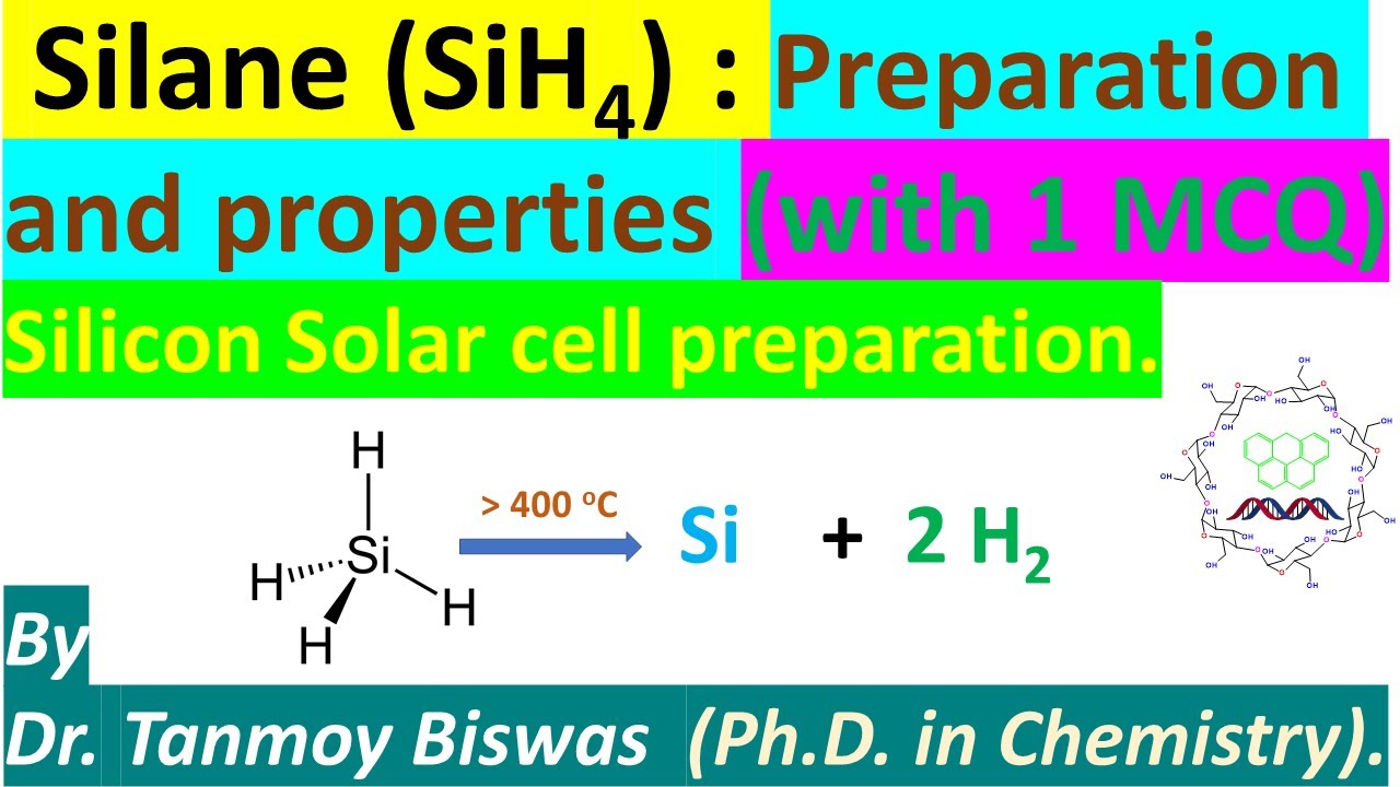 Silane (SiH4) preparation and reactivity (Inorganic part) and 1 MCQ by Dr. Tanmoy Biswas.