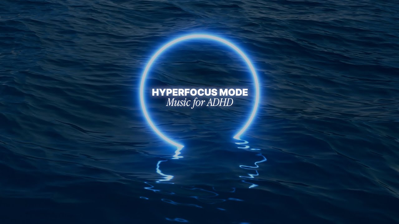Hyperfocus Mode | Music for ADHD - Vol. 1