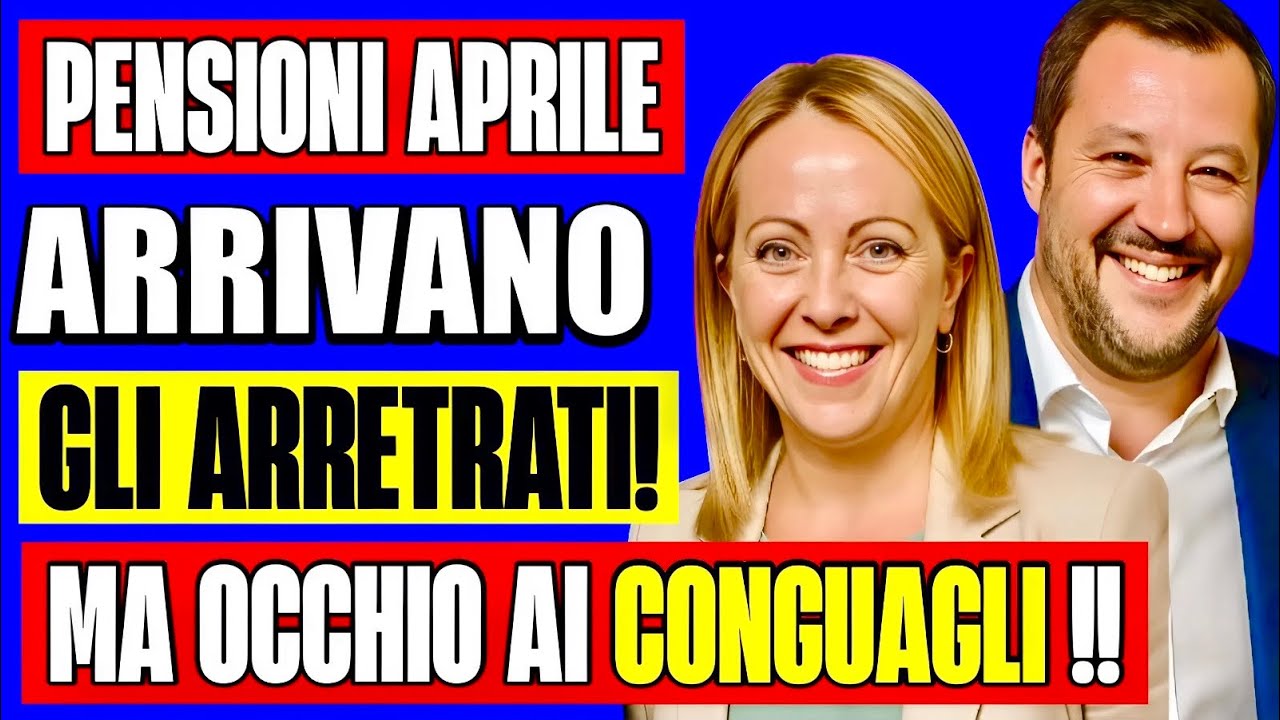 PENSIONI APRILE 👉 ARRIVANO GLI ARRETRATI PER MOLTI! OCCHIO AI CONGUAGLI! ECCO GLI IMPORTI 💰