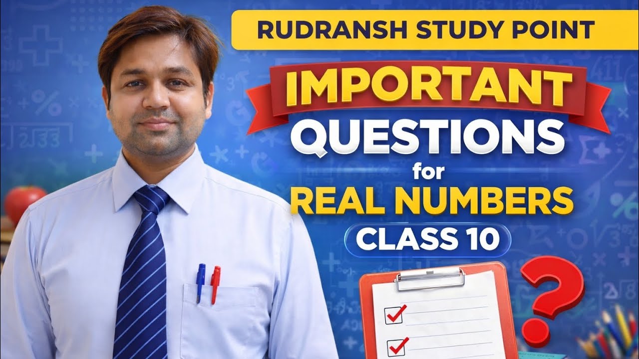 Real Numbers Important Questions | Class 10 Maths | Board Exam Preparation