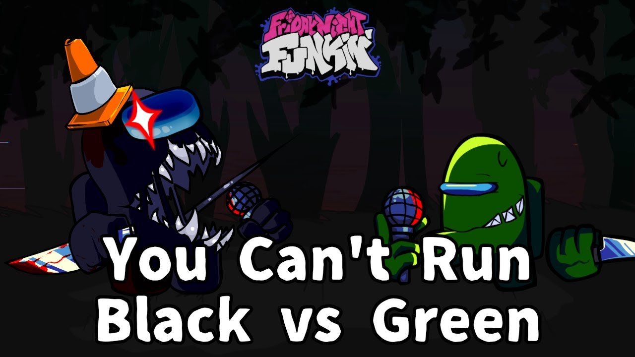 Friday Night Funkin' - You Can't Run but Black Imposter And Green Imposter Sing it