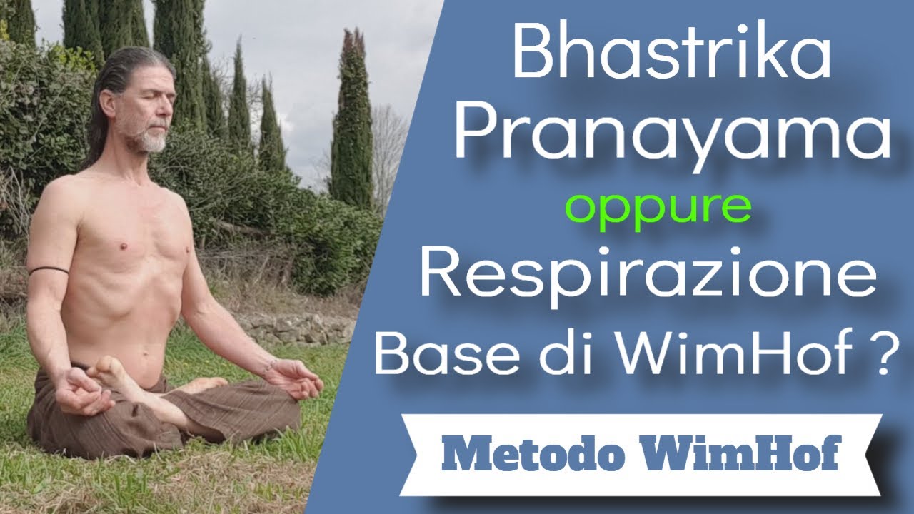 Respirazione WimHof a confronto con il Respiro di Fuoco e il Bhastrika Pranayama: chiarimenti