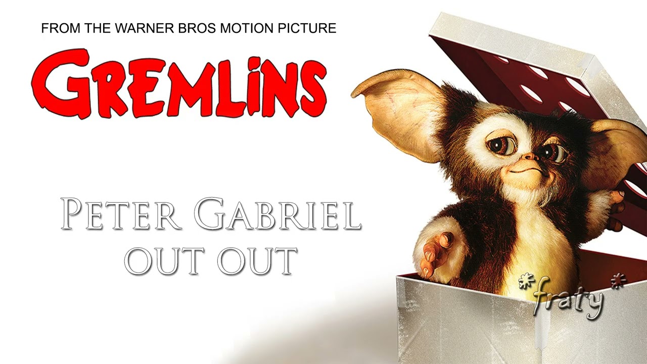 Peter Gabriel - Out Out (From the Motion Picture Soundtrack Gremlins)