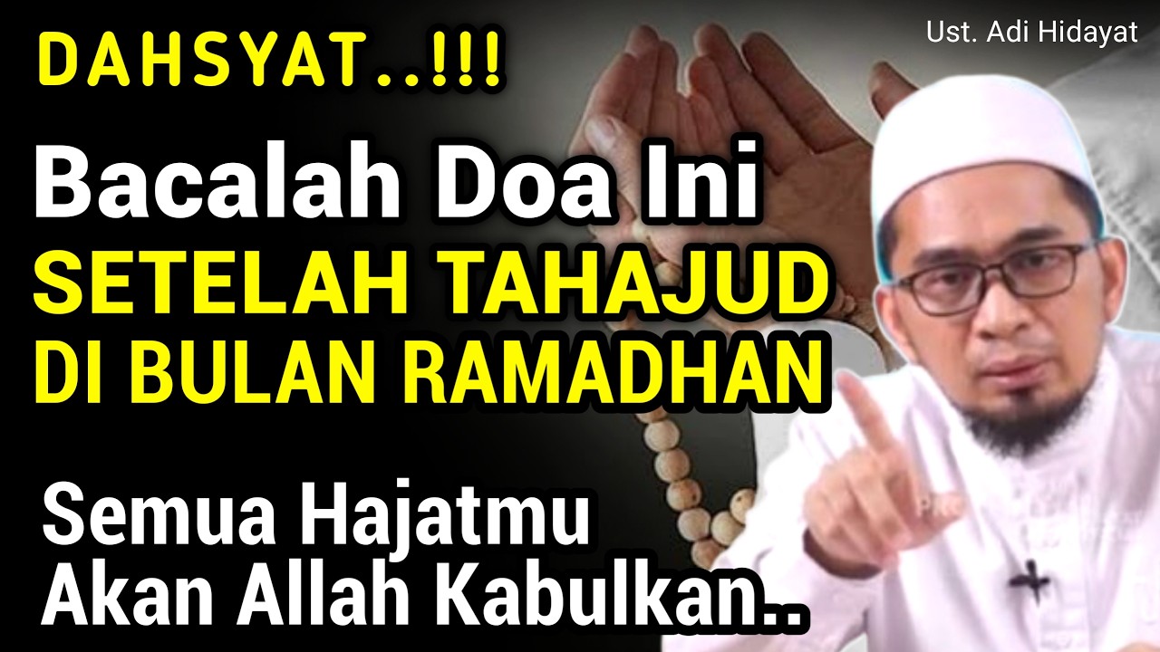 MENGGETARKAN !! Bacaan Doa Setelah Sholat Tahajud Di Bulan Ramadhan - Ustadz Adi Hidayat #ceramah