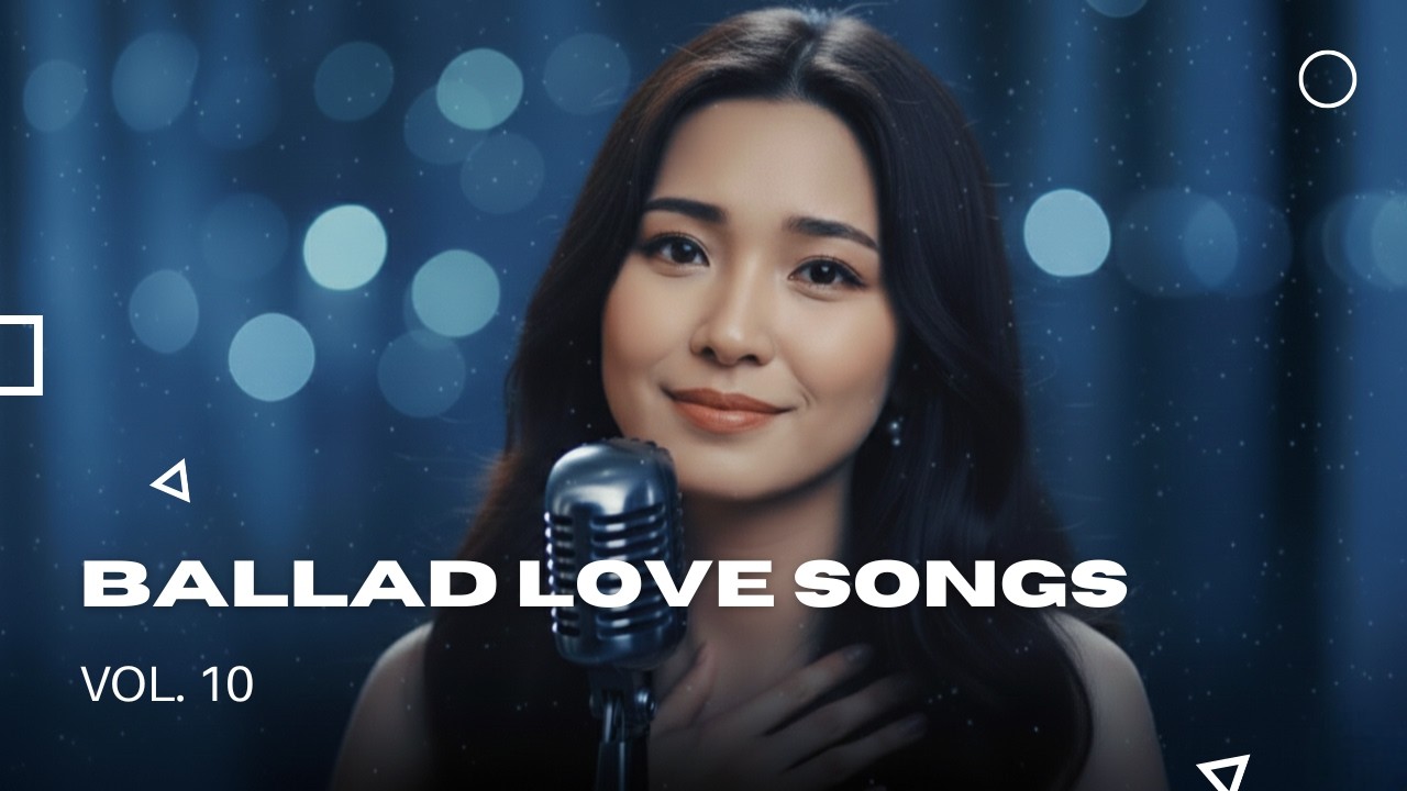 Ballad Love Songs Vol. 10 | Most Beautiful Romantic Ballads Ever