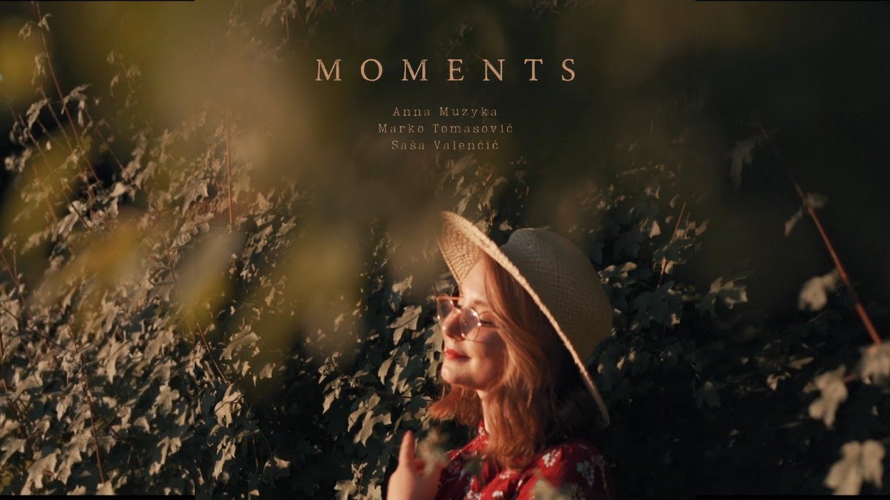 Anna Muzyka - Moments (Official Music Video, extra-upload)
