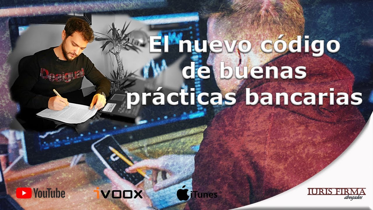El nuevo código de buenas prácticas bancarias