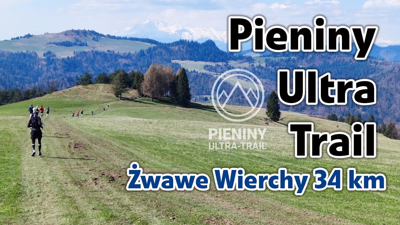 Pieniny Ultra Trail 2023 -  Żwawe Wierchy 34 km
