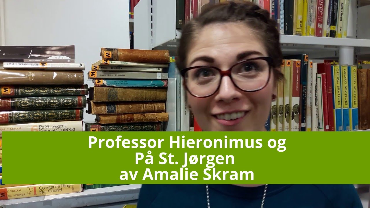 Boktips: Professor Hieronimus og På St. Jørgen av Amalie Skram