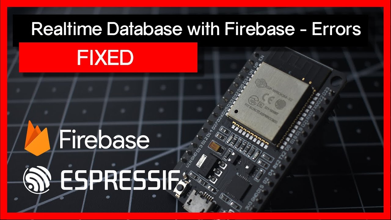 Как исправить ошибки ESP32 / ESP8266 и Firebase.