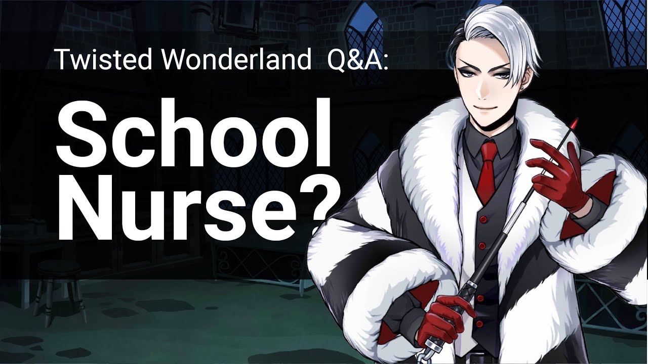 Q&A: Twisted Wonderland's School Nurse