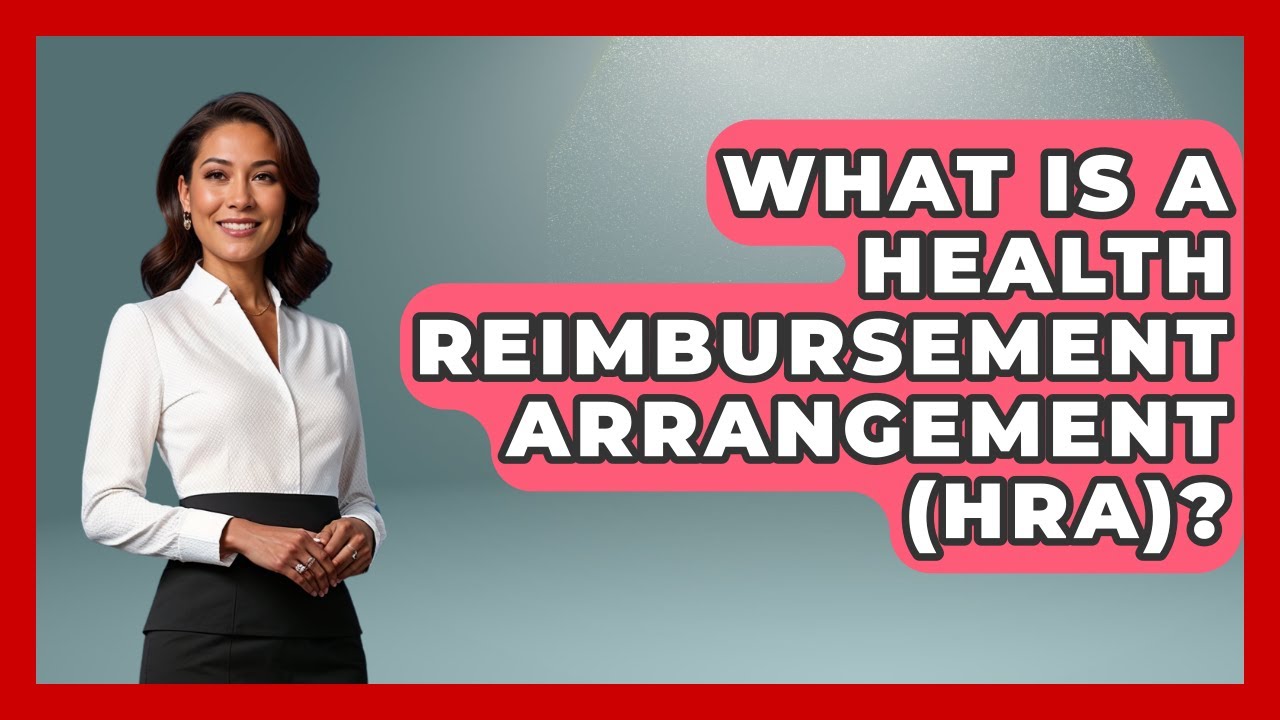 What Is A Health Reimbursement Arrangement (HRA)? - The Relatable Mother