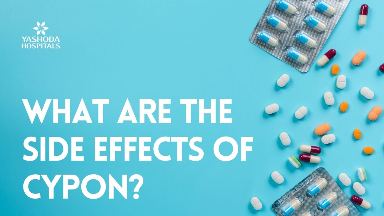 What are the side effects of Cypon?