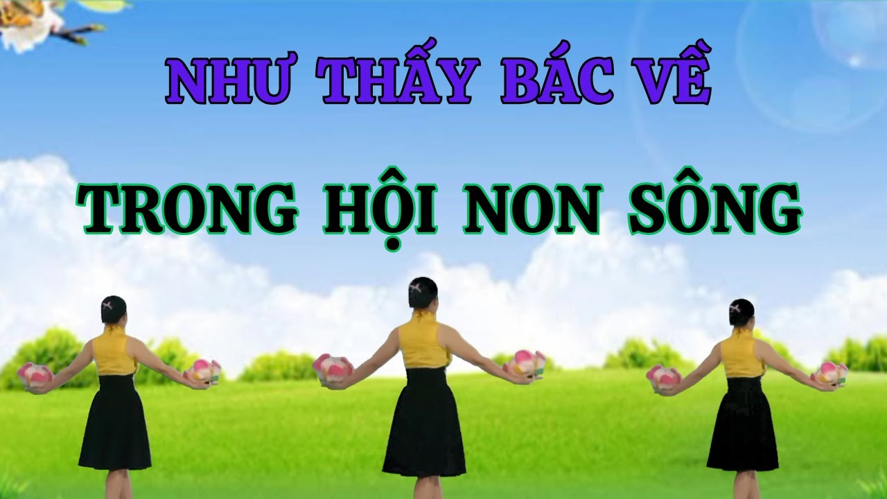 NHƯ THẤY BÁC VỀ TRONG HỘI NON SÔNG 🌺 Múa Sen Cùng Hướng.(HD nhấp xem thêm).Thanh Hằng.