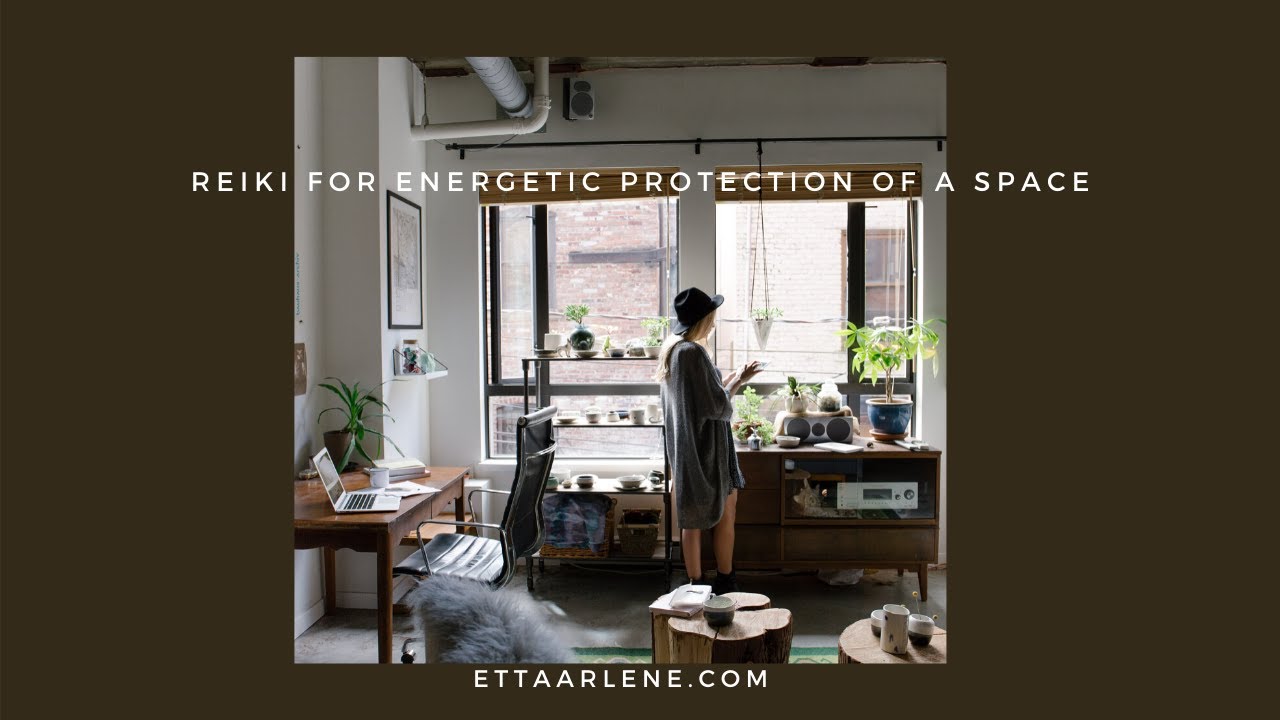 Reiki for energetic protection of a space