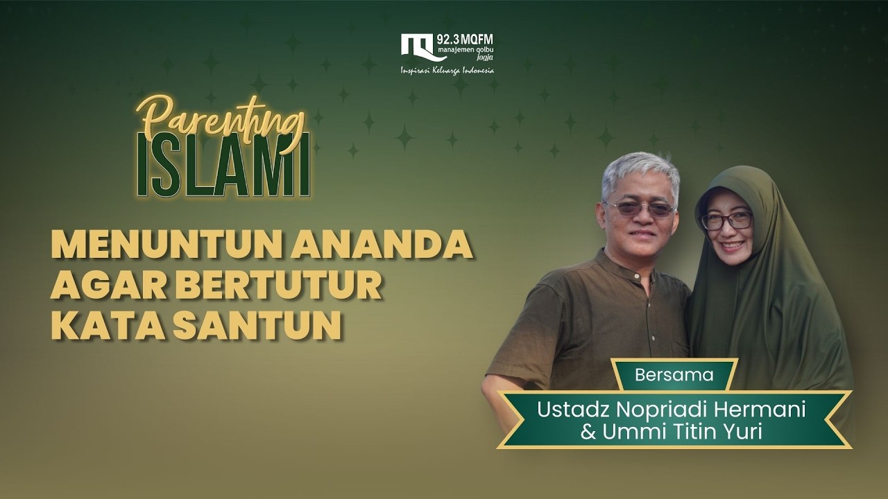 MENUNTUN ANANDA AGAR BERTUTUR KATA SANTUN - PARENTING ISLAMI  | 09/02/2026