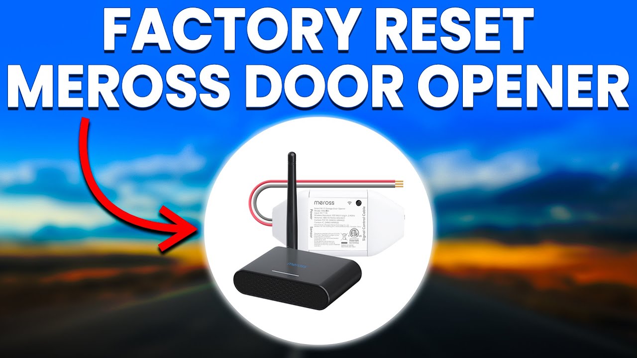 How To Factory Reset Meross Door Opener (How Do I Factory Reset My Meross Door Opener?)