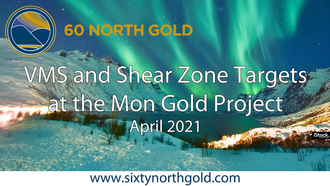 Sixty North Gold Mining - Exploration in VMS and Gold Shear Zones