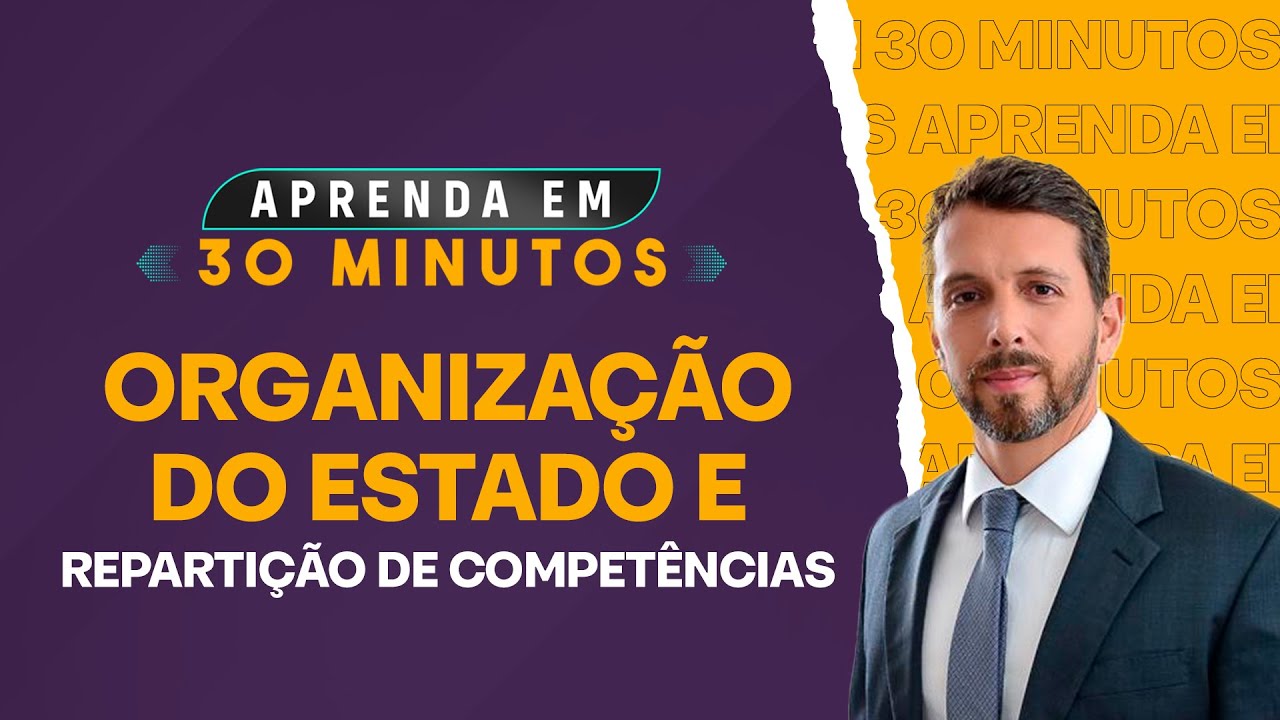 ORGANIZAÇÃO DO ESTADO E REPARTIÇÃO DE COMPETÊNCIAS