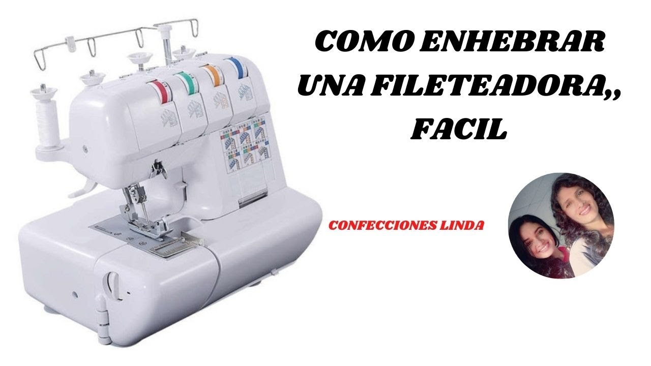 COMO ENHEBRAR UNA FILETEADORA  FACIL Y RAPIDO / TUTORIAL DE COSTURA