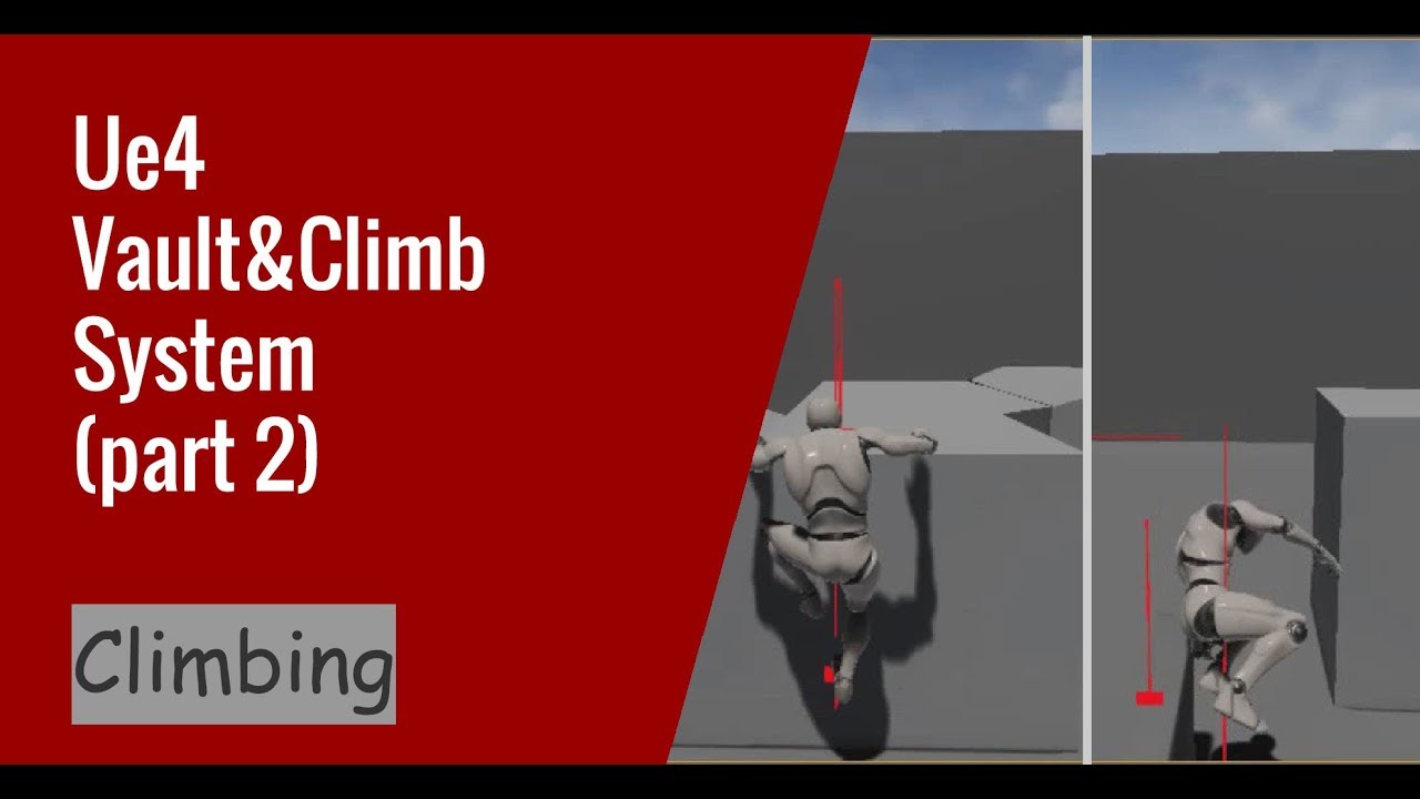 Unreal engine 4 Vault & Climb Part 2 (Climbing)