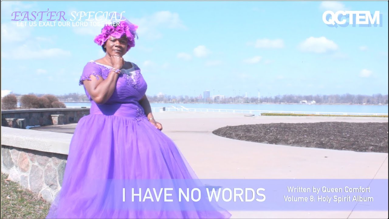 I HAVE NO WORDS - ft. Queen Comfort (Official Music Video)