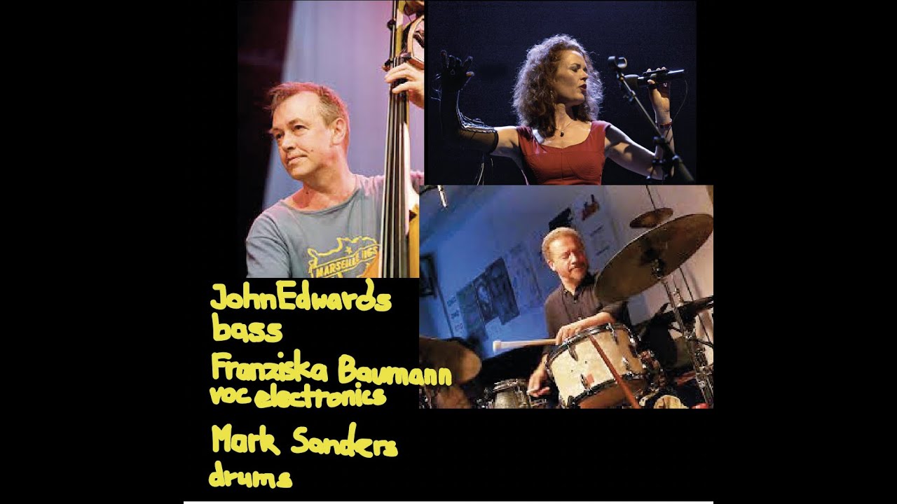 John Edwards, doublebass &ndash; Franziska Baumann, voc, electronics &ndash; Mark Sanders, drums