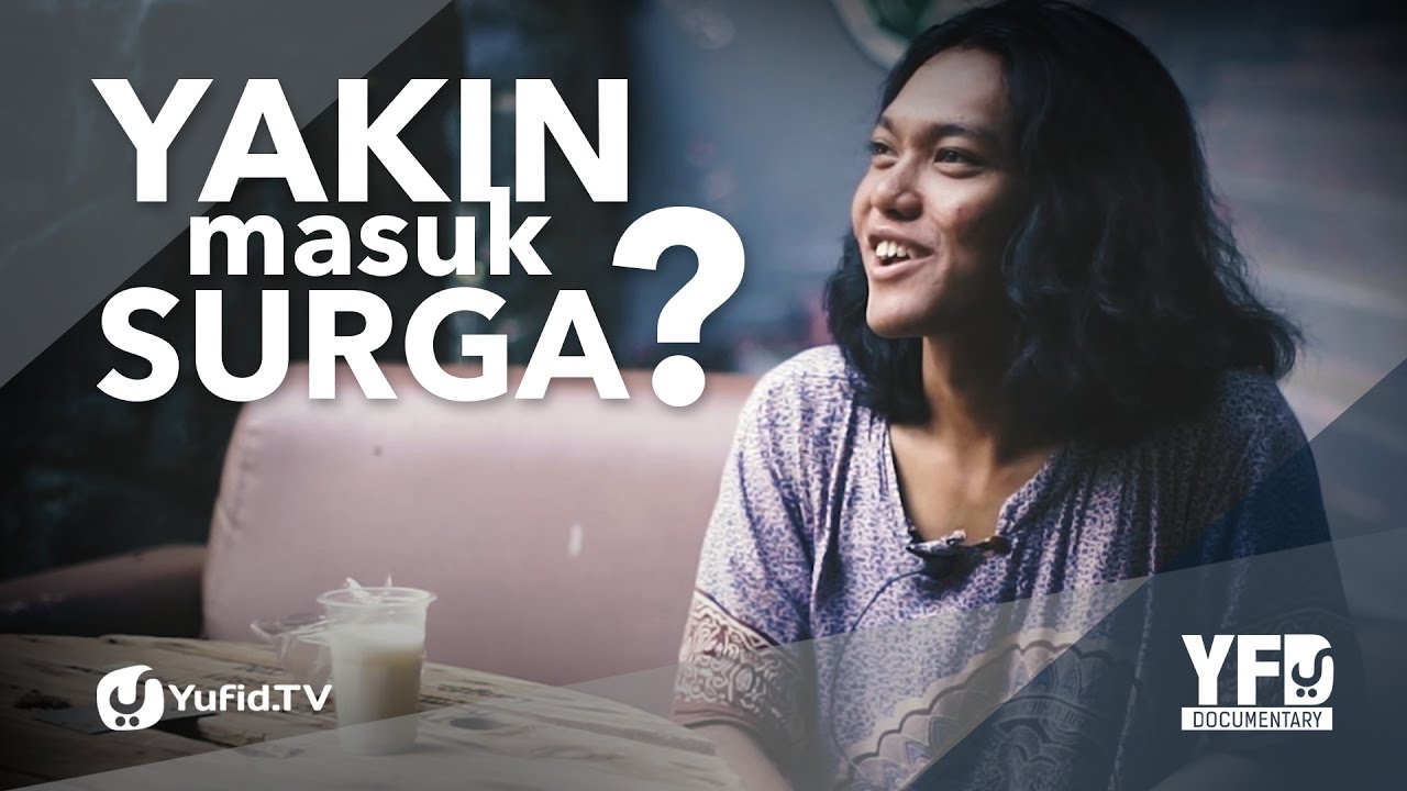 Yakin Masuk Surga? - Yufid Documentary