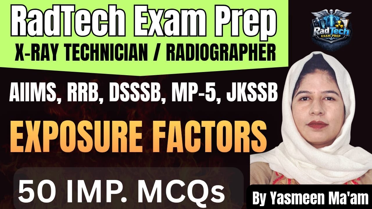Exposure Factors in Radiography | 50 Important MCQs | AIIMS, RRB, DSSSB Exam Prep