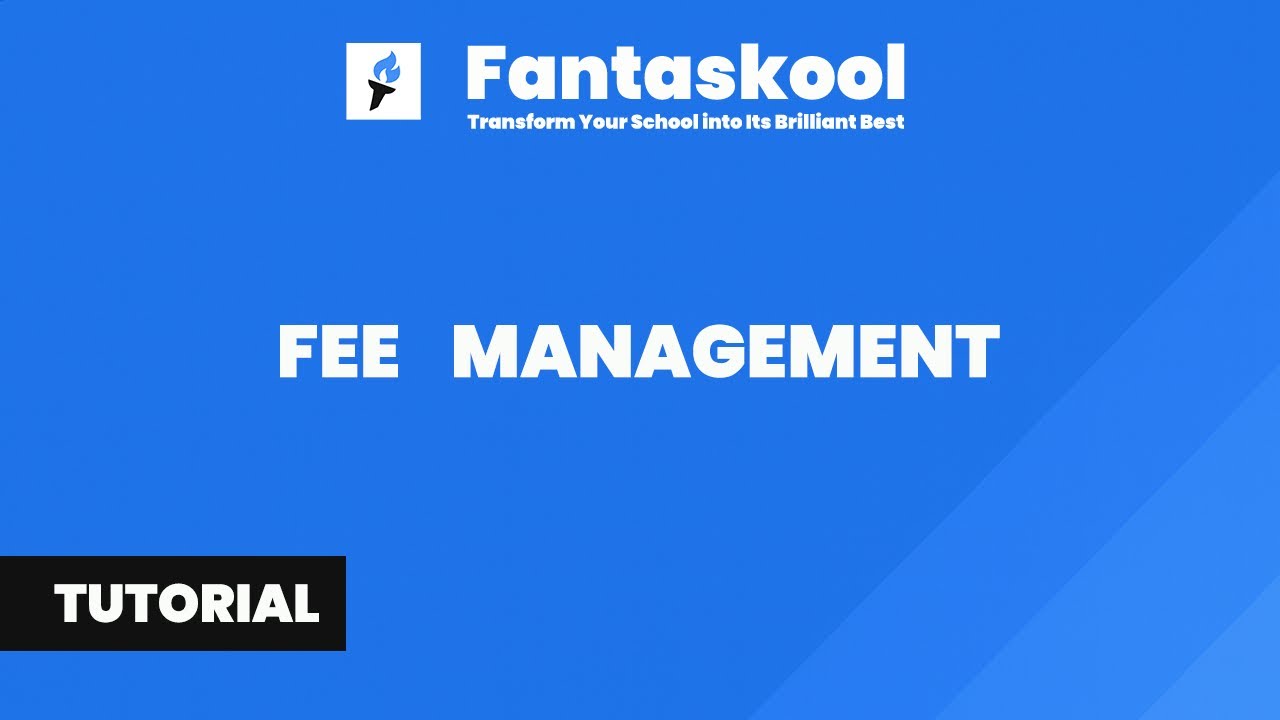 Fantaskool  - Full Guide To School Fees Management In Fantaskool