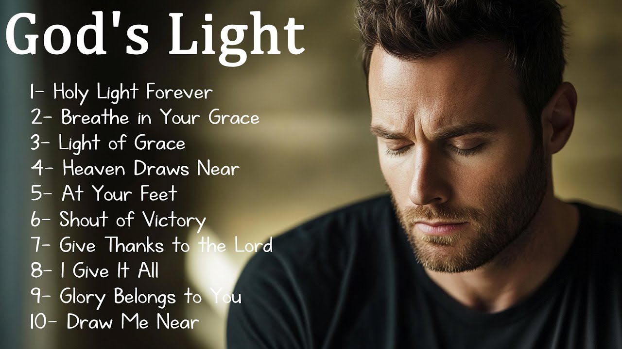God's Light  | Christian Songs 2025 | Songs of Faith and Healing