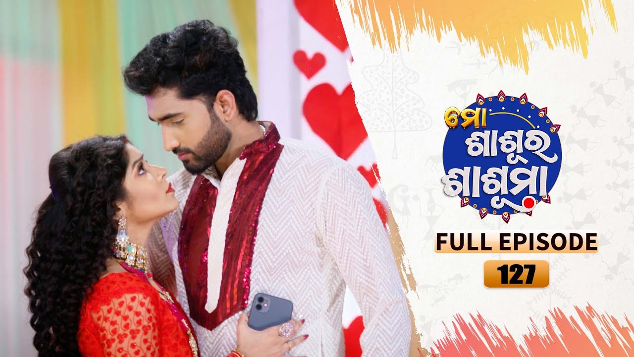 Mo Sasura Sasumaa | Full Ep 127 | 11th Feb 2024 | TarangTV | Tarang Plus