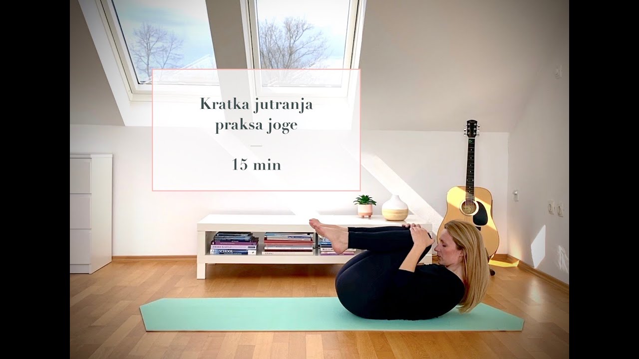 Kratka jutranja praksa joge - 15 min