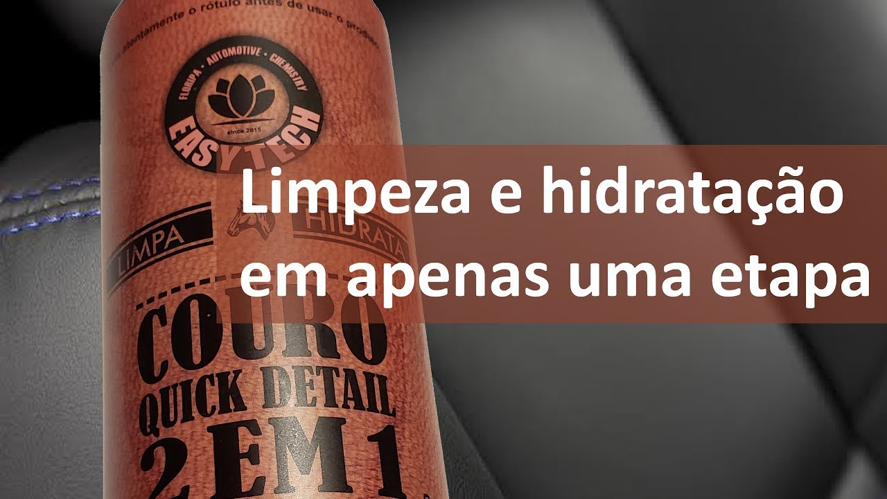Limpeza e hidrata&ccedil;&atilde;o de bancos de couro - Easytech Couro Quick Detail 2 em 1