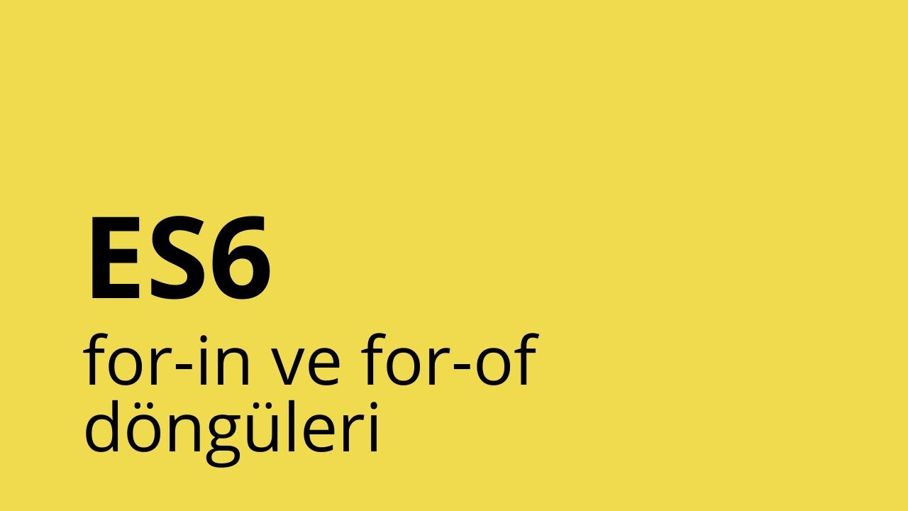 ES6: for-in ve for-of döngüleri