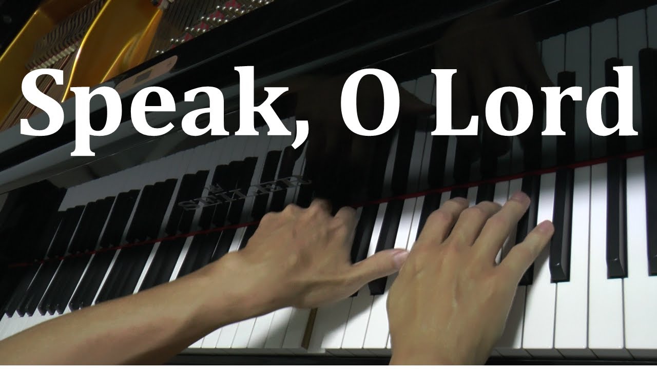 Speak, O Lord – Keith Getty and Stuart Townend (Piano Cover with Lyrics)
