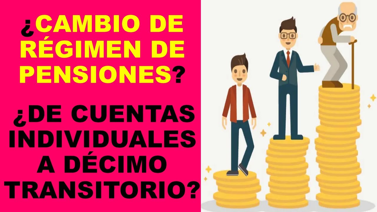 Soy Docente: ¿CAMBIO DE RÉGIMEN DE PENSIONES? ¿DE CUENTAS INDIVIDUALES A DÉCIMO TRANSITORIO?