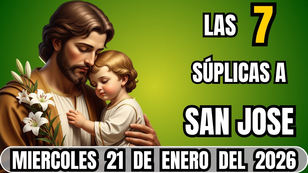 SAN JOSE LAS 7 SUPLICAS - DÍA DE MILAGROS ✨ MIERCOLES 21 DE ENERO 2026 👑