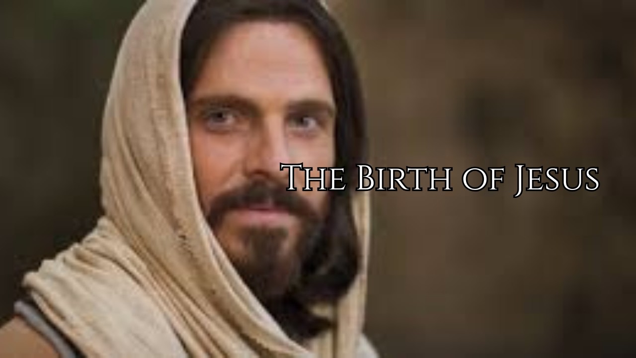 The Life of Jesus: The Birth of Jesus