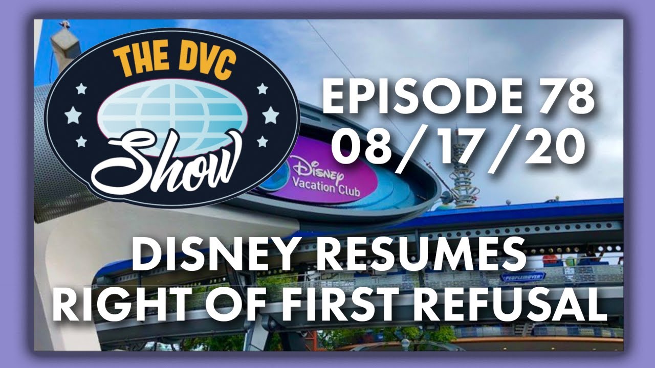DVC Resumes Right of First Refusal Buybacks | The DVC Show | 08/17/20