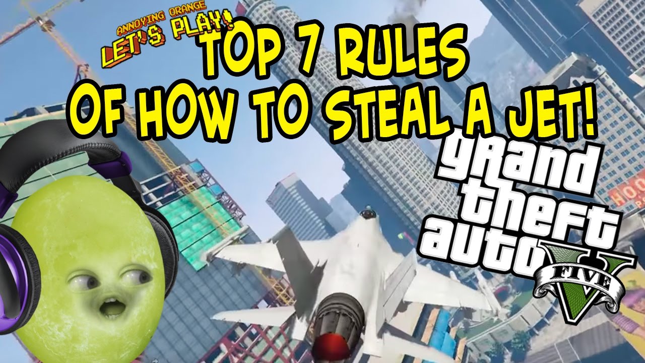 Gaming Grape's  - TOP 7 RULES of How to Steal a JET! (GTA V)