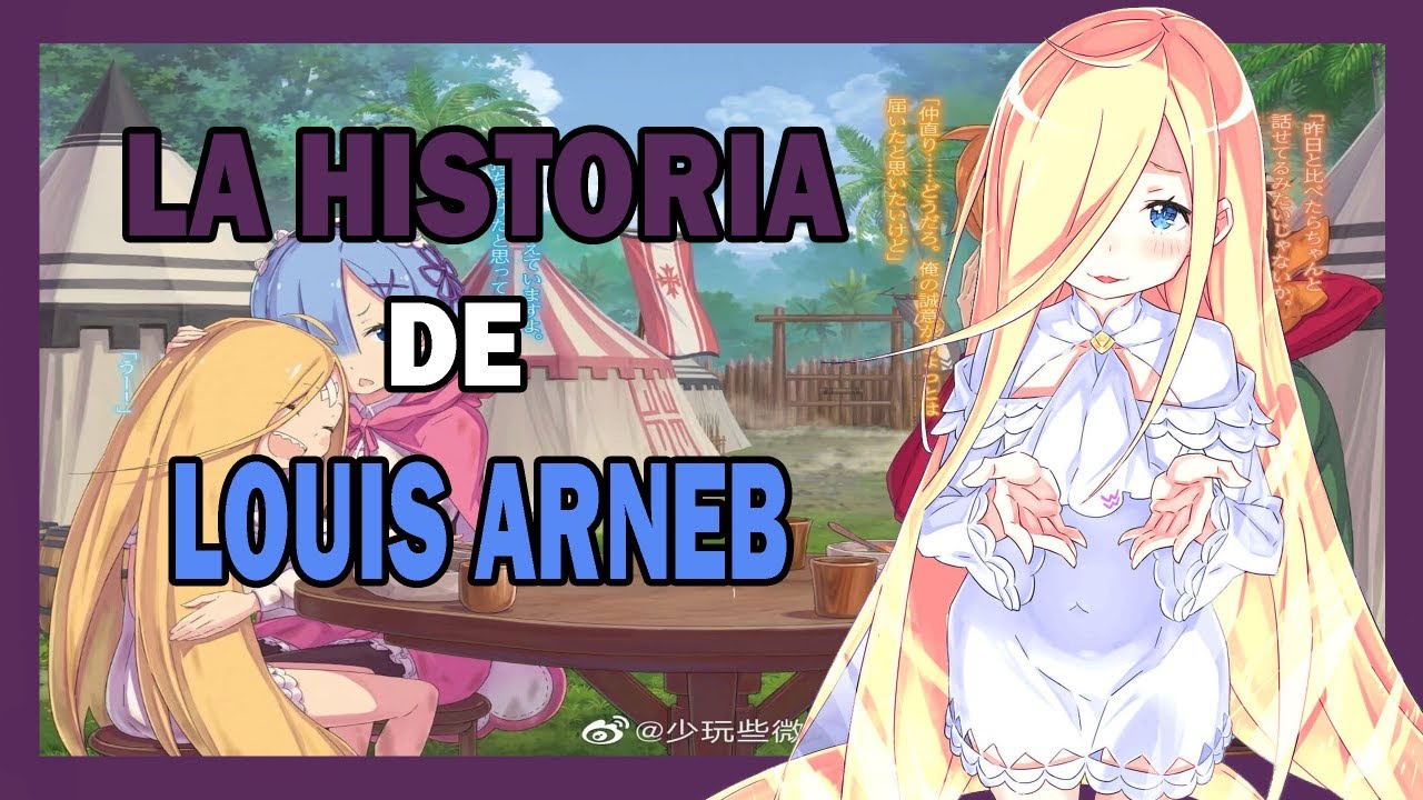EXPLICACIÓN: TODO ACERCA DEL PERSONAJE DE LOUIS ARNEB | RE: ZERO