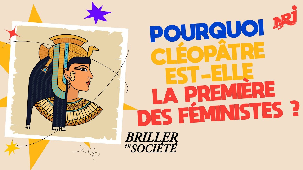 Pourquoi Cléopatre est-elle la première des féministes ? | Briller en société