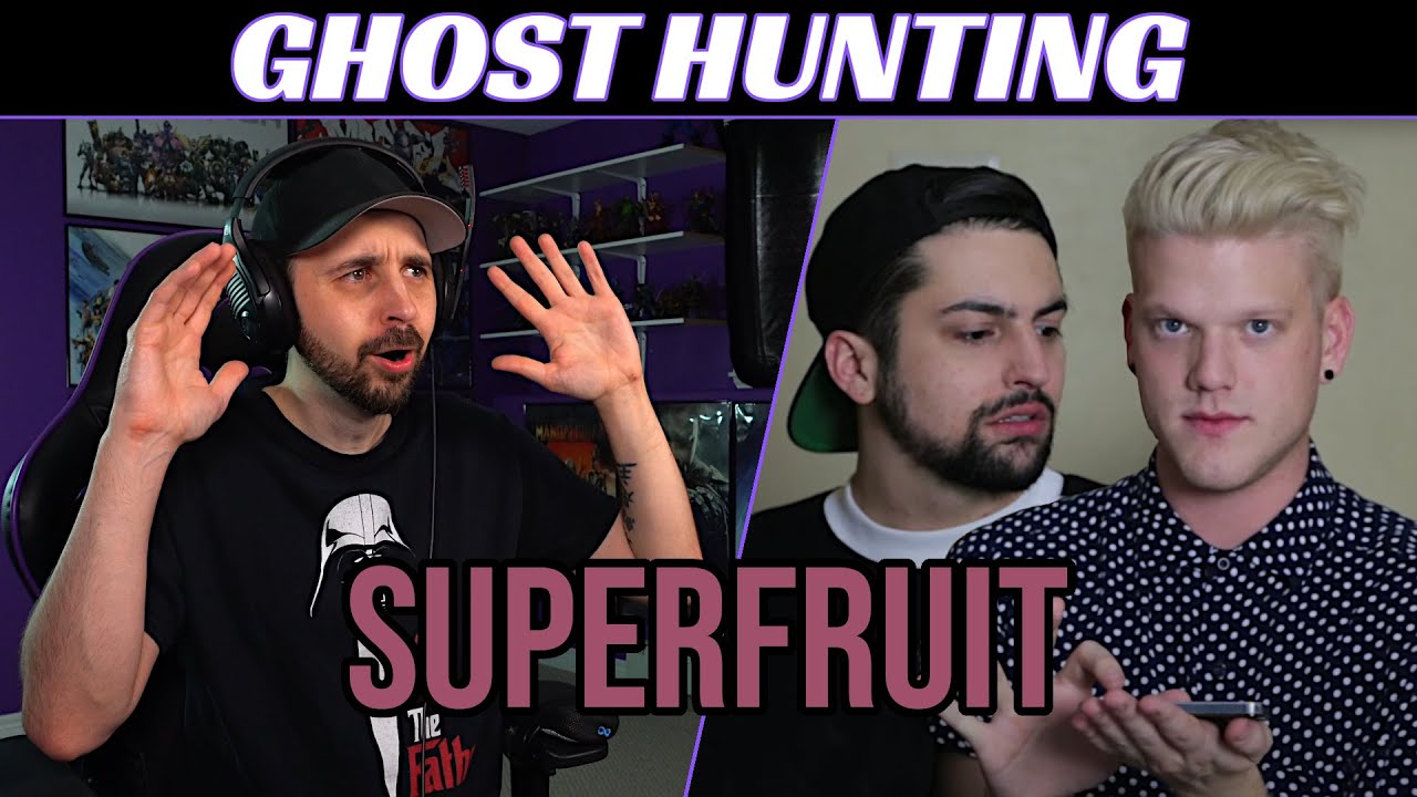 THESE GUYS ARE AWESOME! Superfruit REACTION - Ghost Hunting