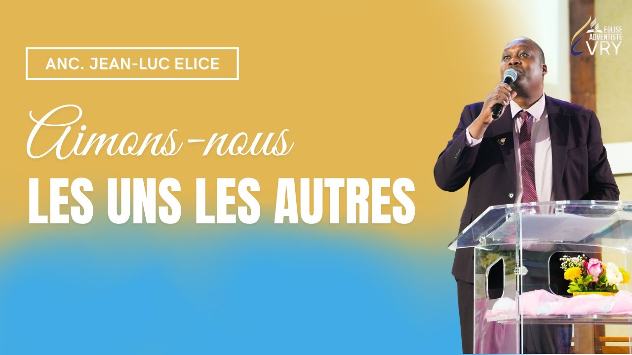 Aimons-nous les uns les autres  I Ancien d'église, Jean-Luc ELICE